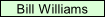 Bill Williams
